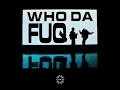 whodafuq - Nosun & ZENE THE ZILLA