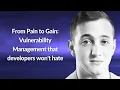 Vulnerability Management that developers won t hate Anthony Laiuppa Conf42 DevSecOps 2024