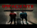 Chencho Corleone Ft. Miky Woodz - Impaciente