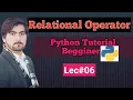 6 Relational Operator in Python Python Tutorials Begginers-Urdu-Hindi