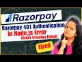 Fix Razorpay 401 Authentication Error in Node js Order Creation Failed 401 Unauthorized Error