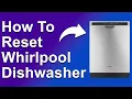 How To Reset Whirlpool Dishwasher How Do I Do A Hard Reset On My Whirlpool Dishwasher