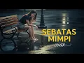 Lagu NANO - SEBATAS MIMPI | COVER BY 4Live