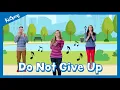 Download Lagu Do Not Give Up | Preschool Worship Song