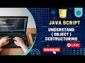 Object Destructuring in ES6 Object Destructuring in JavaScript