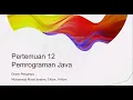 Pemrograman Java - Pertemuan 12