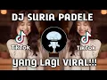 Download Lagu DJ SURIA PADELE LAGI VIRAL!!! TIK TOK 2021
