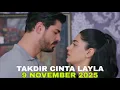 Lagu Takdir Cinta Layla Hari Ini 9 November 2025 | Momen Cihan Hendak Meminta Kehormatan Layla