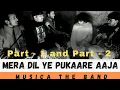 Mera Dil Ye Pukare Aaja | Part - 1 and 2 | Cover By @musica-theband6630 #meradilyepukareaaja #viral Mp3 Song Download