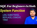 System Function in SQL LEN SUBSTRING REPLACE CONCAT TRIM