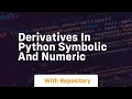 derivatives in python symbolic and numeric
