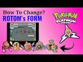 How To Change Rotom s Form in Pokemon Platinum