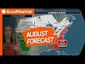 AccuWeather s August Outlook What to Expect
