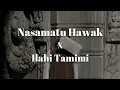 Download Lagu Nasamatu Hawak x Ilahi Tamimi | Lirik Arab dan Terjemahan cover by Ela Purnama Sari