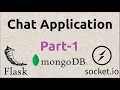 Basic Chat Application Chat Application using Flask Socket IO mongoDB Part-1