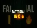 FACTORIAL in C Programming No Error Learn in 20 Seconds
