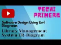 Software Design Using UML diagrams ER diagram for Library management system
