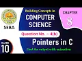 SEBA CS CLASS 10 CHAPTER 8 Pointers in C Exercise 4 b