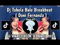 Download Lagu DJ BREAKBEAT TABOLA BALE  DONI FERNANDA || DJ DULU DENAI LAH SUKO MANCALIAK UDA BAKAWAN RASO RASO