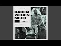 Download Lagu Daden Wegen Meer