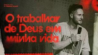 O trabalhar de Deus em minha vida - Matheus Schmitt ®️