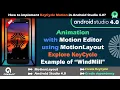 Animation with Motion Editor MotionLayout Android Studio 4 0 KeyCycle Example of WindMill