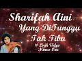 Download Lagu Sharifah Aini ~Yang DiTunggu Tak Tiba  minus1