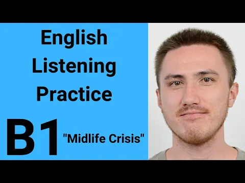 B1 Prática de Listening - Midlife Crisis