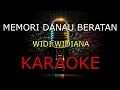 MEMORI DANAU BERATAN _WIDI WIDIANA _KARAOKE🎤