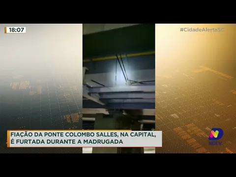Fiação da Ponte Colombo Salles, na Capital, é furtada durante a madrugada