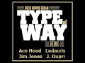 Type Of Way (Remix) Rich Homie Quan Ft. Ace Hood, Ludacris, Jim Jones & Jermaine Dupri