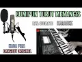 Download Lagu BUMIPUN TURUT MENANGIS KARAOKE DANGDUT NADA PRIA-NADA RENDAH