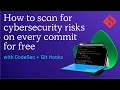 How to scan for cybersecurity risks on every commit with CodeSec and Git Hooks for free