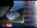 Create A Virus which Eject Your CD-ROM