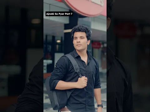 Ajnabi Se Pyar ❤️❤️ ( part 7 ) #manazirofficiail