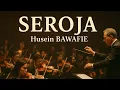 Download Lagu SEROJA – Ciptaan Husein BAWAFIE  | Versi Orkestra Megah – Symphony Nusantara