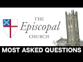 The Episcopal Church - Most Asked Questions