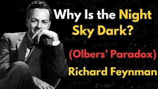 Feynman Explain That the Universe Is Full of Stars but Why Is It Dark?