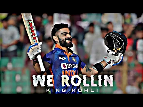 Download MP3 WE ROLLIN - FT. VIRAT KOHLI EDIT || WE ROLLIN EDIT ||  KING KOHLI  EDIT 🔥|| VIRAT KOHLI STATUS