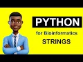 Bioinformatics for beginners Course Python programming STRINGS for DNA and Protein sequences
