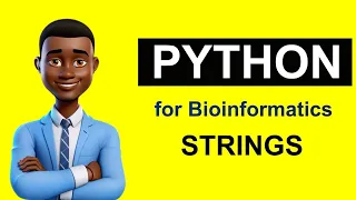 Bioinformatics for beginners Course Python programming STRINGS for DNA and Protein sequences