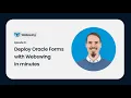Deploy Oracle Forms in the Browser in Minutes Webswing Ep 01