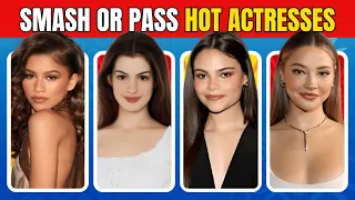 smash or pass 115 hot u0026 famous actresses edition 