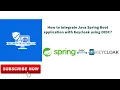 How to integrate Java Spring Boot application with Keycloak using OIDC