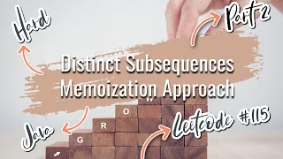 Distinct Subsequences Memoization Approach GOOGLE Java Technical Interview Leetcode Solution Code