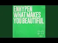Download Lagu ENHYPEN (엔하이픈) 'What Makes You Beautiful' Official Audio