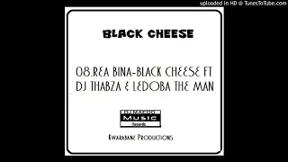 08 rea bina black cheese ft dj thabza u0026 ledoba the man