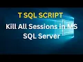 How To Kill All Sessions in MS SQL Server