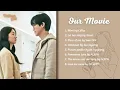 Download Lagu FULL ALBUM (PLAYLIST) FULL LYRICS OUR MOVIE (우리 영화) OST PART 1-7