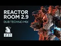 Lagu Reactor Room 2.9 | Dub Techno Mix